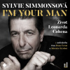 I'm your man: Život Leonarda Cohena - Sylvie Simmons