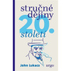 Stručné dějiny 20. století - John Lukacs