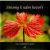 Stromy k nám hovoří