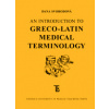 An Introduction to Greco-Latin Medical Terminology (Dana Svobodová - vyd. Karolinum)