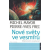 Nové světy ve vesmíru - Mayor Michel Frei Pierre-Yves