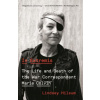 In Extremis: The Life and Death of the War Correspondent Marie Colvin