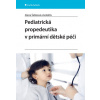 Pediatrická propedeutika v primární péči - Šebková Alena a kolektiv