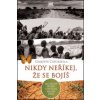 Nikdy neříkej, že se bojíš