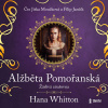 Alžběta Pomořanská – Žárlivá císařovna - Hana Whitton (mp3 audiokniha)