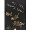 Můj pes, superhrdina - M. M. Cabicar - online doručenie