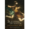 Sleeping on Jupiter (Anuradha Roy)(Brožovaná)