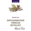 Znovuobjevená vědecká revoluce - Mikuláš Teich