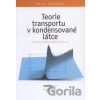 Teorie transportu v kondensované látce Teorie kond. stavu II