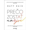 Prečo zostať nažive - Haig Matt