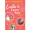 Loathe to Love You - Hazelwood Ali