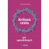 Krížová cesta pre uponáhľaných