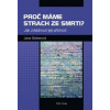 Proč máme strach ze smrti? - Jana Sieberová