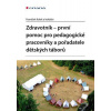 Zdravotník první pomoc pro pedagogické pracovníky a pořadatele dětských táborů