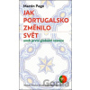 Jak Portugalsko změnilo svět - Martin Page