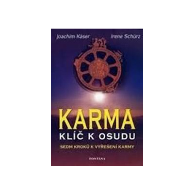Karma - Klíč k osudu - Joachim Käser, Irene Schürz