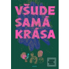 Všude samá krása (Tereza Šiklová)