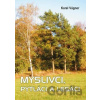 Myslivci, pytláci a lesáci - Karel Vágner