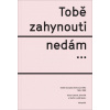 Tobě zahynouti nedám…