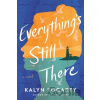 Everything's Still There - Kalyn Fogarty