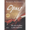Vermeeren Douglas: Opus - Od vize k plánu a jeho naplnění (kniha vychází z přesvědčení, že každý člověk přichází na svět s potenciálem vytvořit něco neuvěřitelného - svůj vlastní 
