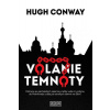 Volanie temnoty - Conway Hugh