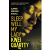 Sleep Well, My Lady - Kwei Quartey