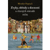 Zvyky, obřady a slavnosti u různých národů světa - Miroslav Huptych