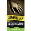 E-kniha Mucholapka - Dominik Dán