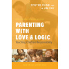 Parenting with Love and Logic (Foster Cline,Jim Fay)(Pevná)
