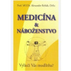 Vylieči vás modlitba? : Medicína a náboženstvo - Alexander Rehák