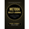 Metoda Bullet Journal - Ryder Carroll
