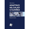 Adaptace na chlad u člověka - Možnosti a hranice - Václav Zeman