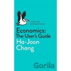 Economics: The User's Guide - Ha-Joon Chang