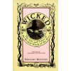 Wicked : The Life and Times of the Wicked Witch of the West - Gregory Maguire