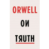 Orwell on Truth