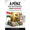 A pénz nem matematika. Hanem viselkedés