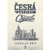 Česká Amerika: Chicago - Jaroslav Kříž