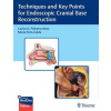 Techniques and Key Points For Endoscopic Cranial Base Reconstruction - Carlos Pinheiro, Neto