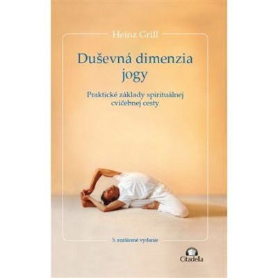 Duševná dimenzia jogy - Praktické základy spirituálnej cvičebnej cesty