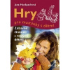 Hry pro maminky s dětmi - Jana Hanšpachová