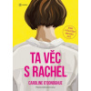 Ta věc s Rachel - Caroline O´Donoghue