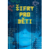 Šifry pro děti - Pelánek Radek