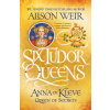 Six Tudor Queens: Anna of Kleve, Queen of Secrets