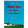 Škola hry na klavír a keyboard 1.díl