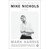 Mike Nichols: A Life