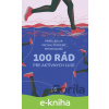 E-kniha 100 rád pre aktívnych ľudí - Michal Červený, Pavel Bielik a Peter Kováč