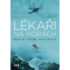 Lékaři na horách: Neviditelní hrdinové