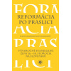 Okoličányová Vlasta a kol. Reformácia po praslici