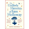 The Unlikely Heroics of Sam Holloway - Rhys Thomas, Wildfire